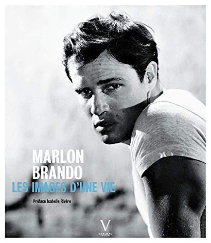 Marlon Brando. Les images d'une vie by