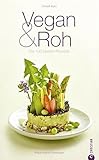 Image de Vegan & Roh: Die 100 besten Rezepte (Cook & Style)