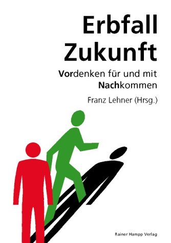 Erbfall Zukunft: Vordenken für und mit Nachkommen. Jahreskongress des Wissenschaftszentrums Nordrhein-Westfalen 5. bis 6. Oktober 2000, Ruhr-Universität Bochum