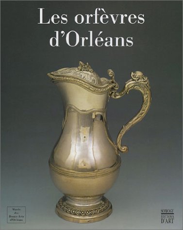 Télécharger Les Orfèvres d'Orléans Livre eBook France