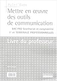 Image de Mettre en oeuvre des outils de communication 1e et Tle professionnelles Bac pro secrétariat et comptabilité : Livre du professeur