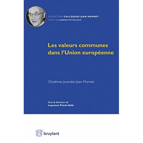 Les Valeurs communes dans l'Union européenne.Onzièmes journées Jean Monnet