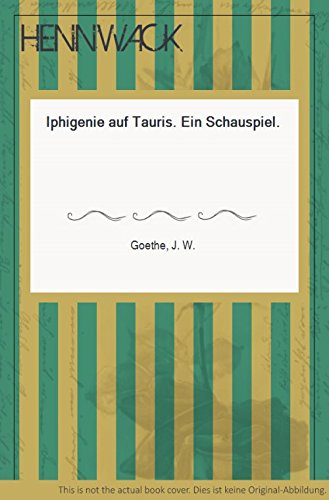 Iphigenie auf Tauris. Ein Schauspiel.