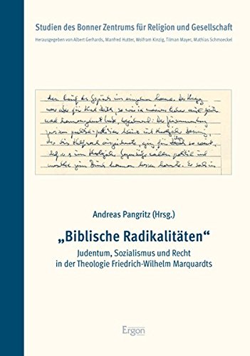 Biblische Radikalitäten: Judentum, Sozialismus und Recht in der Theologie Friedrich-Wilhelm Marquardts (Studien des Bonner Zentrums für Religion und Gesellschaft)
