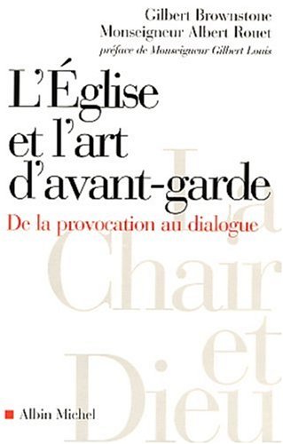 L'Eglise et l'Art d'avant-garde : De la provocation au dialogue L'Eglise et l'Art d'avant-garde : De la provocation au dialogue