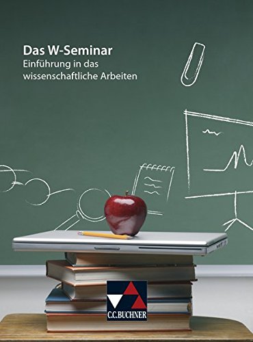 Seminar / Das W-Seminar: Einführung in das wissenschaftliche Arbeiten