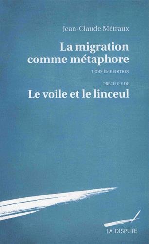 Download La migration comme métaphore : Précédée de Le voile et le linceul Download La migration comme métaphore : Précédée de Le voile et le linceul