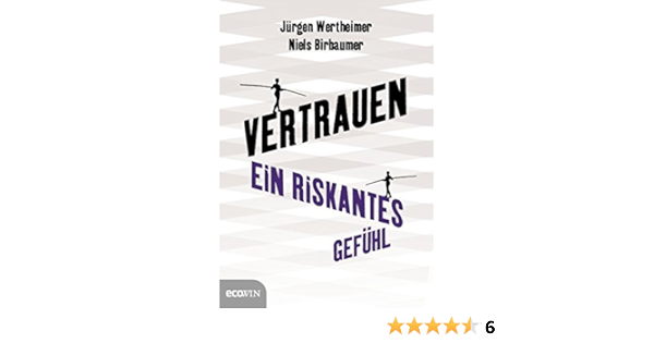 Vertrauen Ein Riskantes Gefuhl Amazon De Jurgen Wertheimer Niels Birbaumer Bucher