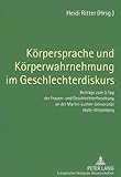Image de Körpersprache und Körperwahrnehmung im Geschlechterdiskurs: Beiträge zum 3. Tag der Frauen- und G