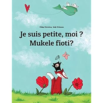 Je suis petite, moi ? Mukele fioti?: Un livre d'images pour les enfants (Edition bilingue français-kikongo)