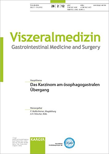 Das Karzinom am ösophagogastralen Übergang: Themenheft: Viszeralmedizin 2012, Band 28, No. 2