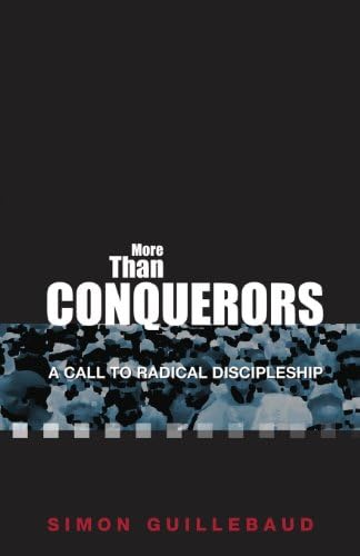 More Than Conquerors: A Call to Radical Discipleship (Previously for What Its Worth)