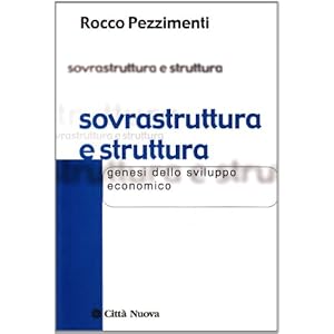 Sovrastruttura e struttura. Genesi dello sviluppo economico