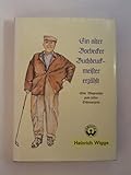  Ein alter Borbecker Buchdruckmeister erzählt. Eine Biographie zum leisen Schmunzeln.