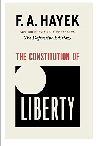 The Constitution of Liberty: The Definitive Edition