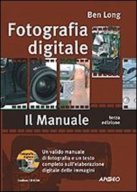 Fotografia digitale. Il manuale. Con CD-ROM libro