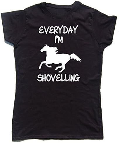 EVERYDAY I'M SHOVELLING Funny Cotton Ladies Horse Riding / Hacking T-Shirt S-XL (Extra Large (Size 12/14), Black)