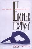 Image de Empire of Ecstasy: Nudity and Movement in German Body Culture, 1910–1935 (Weimar and Now: German Cultural Criticism)