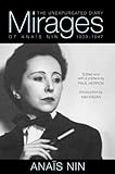 Mirages: The Unexpurgated Diary of Anaïs Nin, 1939-1947 by