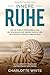 Innere Ruhe Wie Sie durch Stressabbau und Entspannung Ihre innere Unruhe und den Perfektionismus überwinden: Gelassenheit finden und Zufriedenheit erlangen by 