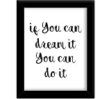 Tiedribbons® If You Can Dream It You Can Do It Framed Poster(13.6 Inch X 10.2 Inch) RS.379 (46.00% Off) - Amazon