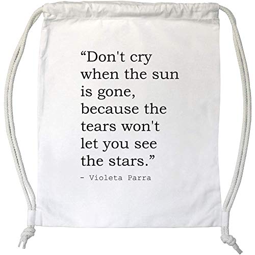 Stamp Press 'Don't cry when the sun is gone, because the tears won't let you see the stars.' Quote by Violeta Parra Drawstring Gym Bag / Sack (DB00005667)