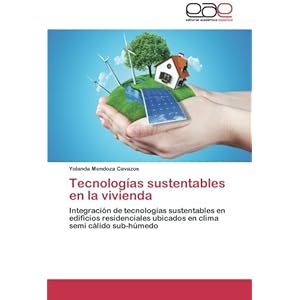 Tecnologías sustentables en la vivienda: Integración de tecnologías sustentables en edificios residenciales