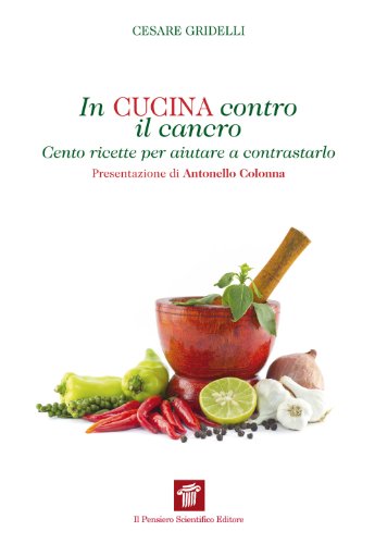 Download In cucina contro il cancro. Cento ricette per aiutare a contrastarlo (InForma) Download In cucina contro il cancro. Cento ricette per aiutare a contrastarlo (InForma)