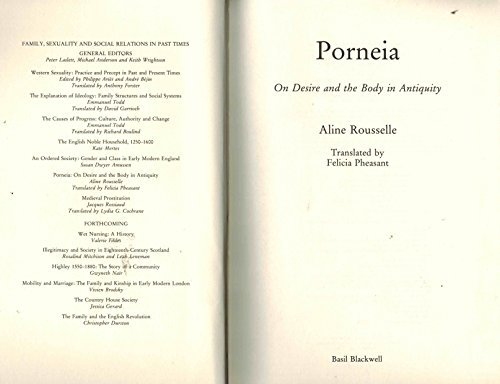 Porneia: On Desire and the Body in Antiquity (Family, Sexuality and Social Relations in Past Times) by Aline Rousselle (1988-05-01)
