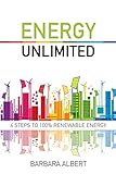 Energy Unlimited: Four Steps to 100% Renewable Energy by 
