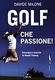 Image de Golf, che passione! Psicologia e tecniche di mental training