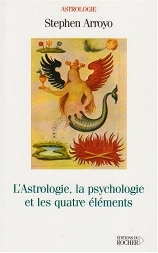 Téléchargez gratuitement ebook ebook L'Astrologie, la Psychologie et les quatre Eléments 2268017745 EPUB RTF
