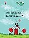 Bin ich klein? Kicsi vagyok?: Kinderbuch Deutsch-Ungarisch (zweisprachig/bilingual) by 