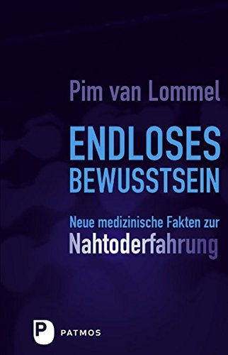 Download Endloses Bewusstsein - Neue medizinische Fakten zur Nahtoderfahrug Download Endloses Bewusstsein - Neue medizinische Fakten zur Nahtoderfahrug