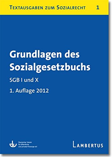 Grundlagen des Sozialgesetzbuchs. SGB I und X: Textausgaben zum Sozialrecht - Band 1