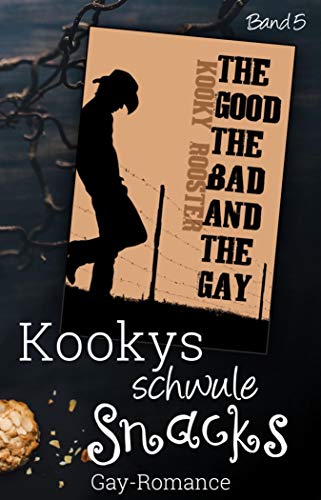 Kookys schwule Snacks - Band 5: the good, the bad and the gay Kookys schwule Snacks - Band 5: the good, the bad and the gay