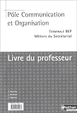 Image de Pôle communication et organisation Tle BEP Métiers du Secrétariat : Livre du Professeur