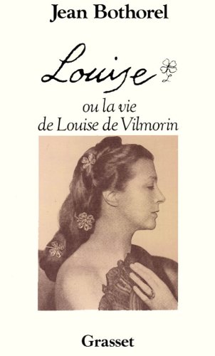 couverture de : Louise ou la vie de Louise de .Vilmorin