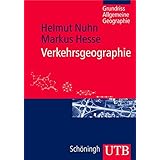Verkehrsgeographie (Grundriss Allgemeine Geographie, Band 2687)