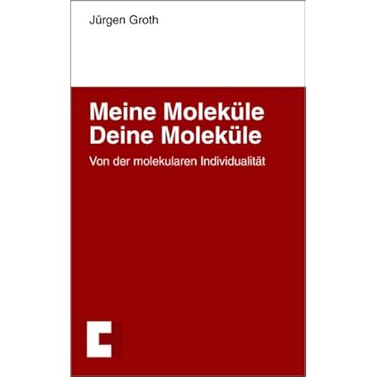 Meine Moleküle – Deine Moleküle: Von der molekularen Individualität