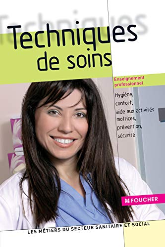 Télécharger Techniques de soins enseignement professionnel: Hygiène, confort, aide aux activités motrices, pr PDF