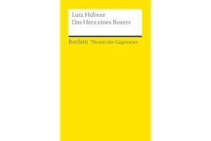 Das Herz eines Boxers: [Theater der Gegenwart] – Hübner, Lutz – ab Klasse 7 – 14331 (Reclams Universal-Bibliothek)