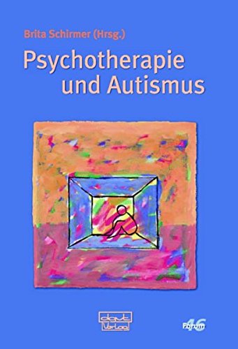 Download Psychotherapie und Autismus (Forum für Verhaltenstherapie und psychosoziale Praxis) Download Psychotherapie und Autismus (Forum für Verhaltenstherapie und psychosoziale Praxis)