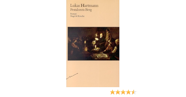 Pestalozzis Berg Roman Amazon De Hartmann Lukas Bucher
