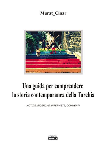Una guida per comprendere la storia contemporanea della Turchia Una guida per comprendere la storia contemporanea della Turchia