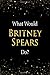 Produktbild What Would Britney Spears Do: Britney Spears Designer Notebook