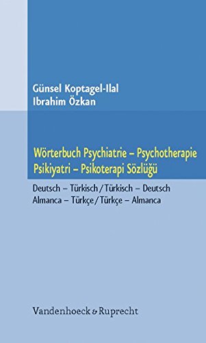 Preisvergleich Produktbild Wörterbuch Psychiatrie – Psychotherapie. Psikiyatri – Psikoterapi Sözlügü: Deutsch – Türkisch / Türkisch – Deutsch. Almanca – Türkçe / Türkçe – Almanca. Deutsch – Türkisch / Türkisch – Deutsc-fr.Prs.