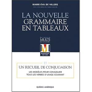 La nouvelle grammaire en tableaux : Et un recueil de conjugaison. Les modèles pour conjuguer tous les verbes d'usage courant.