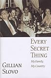 Every Secret Thing: My Family, My Country by 