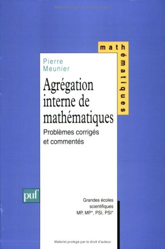 Agrégation interne de mathématiques : Problèmes corrigés Agrégation interne de mathématiques : Problèmes corrigés
